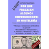 Por que fracasan algunos emprendedores en Hosteleria: 2a Parte de La Conquista de la Libertad Económica, 2a Edición - Paperback