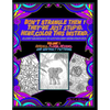 Don't Strangle Them ! They're Just Stupid. Here Color This Instead.: An Adult Coloring Book to Calm the Angry Stress Filled Mind. - Paperback