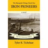 Iron Pioneers: The Marquette Trilogy: Book One - Paperback