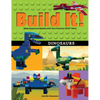 Build It! Dinosaurs: Make Supercool Models with Your Favorite Lego(r) Parts - Hardcover