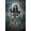 The Dead Children's Playground - Paperback