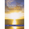 It Is Well with My Soul: Spiritual Care for the Dying - Paperback