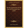 The Revised Statutes Of The State Of Wisconsin Part 1 (1849) - Paperback
