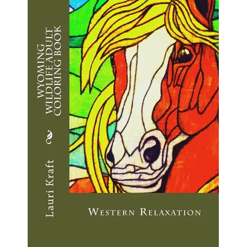 Wyoming Wildlife Adult Coloring Book: Wild-Side Meditation and Relaxation - Paperback