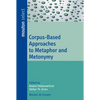 Corpus-Based Approaches to Metaphor and Metonymy - Paperback