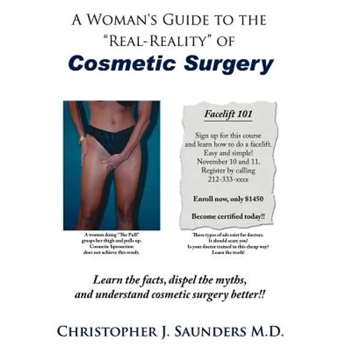 A Woman's Guide to the "Real-Reality" of Cosmetic Surgery - Hardcover