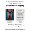 A Woman's Guide to the "Real-Reality" of Cosmetic Surgery - Hardcover