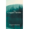 The Copper Kettle - Hardcover