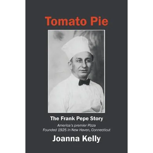 Tomato Pie: The Frank Pepe Story - Paperback