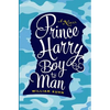 Prince Harry Boy to Man - Paperback