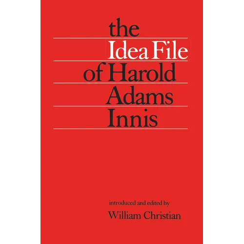 The Idea File of Harold Adams Innis - Paperback