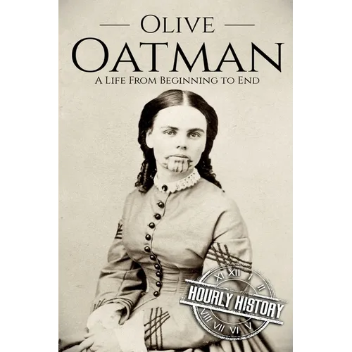 Olive Oatman: A Life From Beginning to End - Paperback