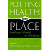 Putting Health Into Place: Landscape, Identity, and Well-being - Paperback