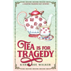 Tea is for Tragedy - Paperback