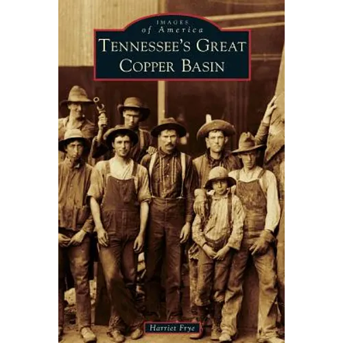 Tennessee's Great Copper Basin - Hardcover
