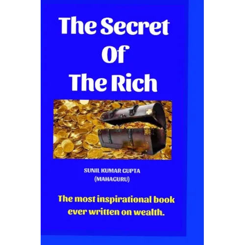 The secret of the rich: The most inspirational book ever written on wealth. - Paperback