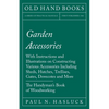 Garden Accessories: With Instructions and Illustrations on Constructing Various Accessories Including Sheds, Hutches, Trellises, Gates, Dovecotes and - Paperback