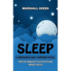 Sleep: A Comprehensive Guide to Improving Physical (Practical Knowledge to Sleep Better and Improve Your Life) - Paperback