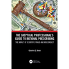 The Skeptical Professional's Guide to Rational Prescribing: The Impact of Scientific Fraud and Misconduct - Paperback