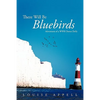 There Will Be Bluebirds: Adventures of a WWII Donut Dolly - Paperback