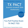 TX PACT Essential Academic Skills Mathematics: Two Full Practice Exam - 2020 Exam Questions - Free Online Tutoring - Paperback