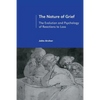 The Nature of Grief: The Evolution and Psychology of Reactions to Loss - Paperback