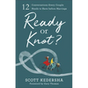 Ready or Knot?: 12 Conversations Every Couple Needs to Have Before Marriage - Paperback
