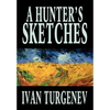A Hunter's Sketches by Ivan Turgenev, Fiction, Classics, Literary, Short Stories - Hardcover