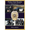Police Oral Boards: The Ultimate Guide to a Successful Oral Board Interview - Paperback
