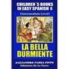 Children´s Books In Easy Spanish 6: La Bella Durmiente (Intermediate Level) - Paperback