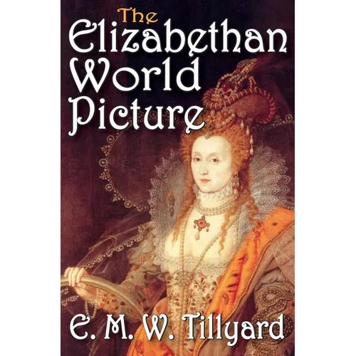 The Elizabethan World Picture - Paperback