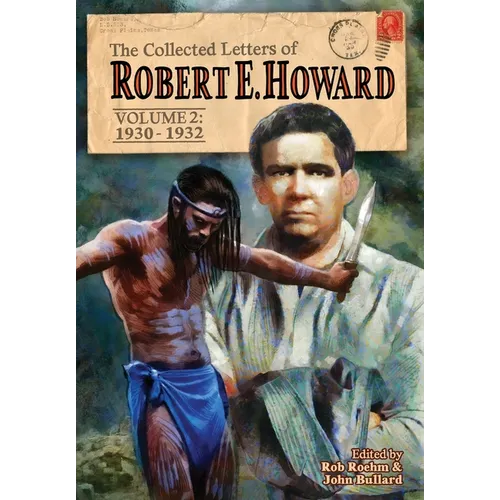 The Collected Letters of Robert E. Howard, Volume 2: Volume 2 1930-1932 - Hardcover