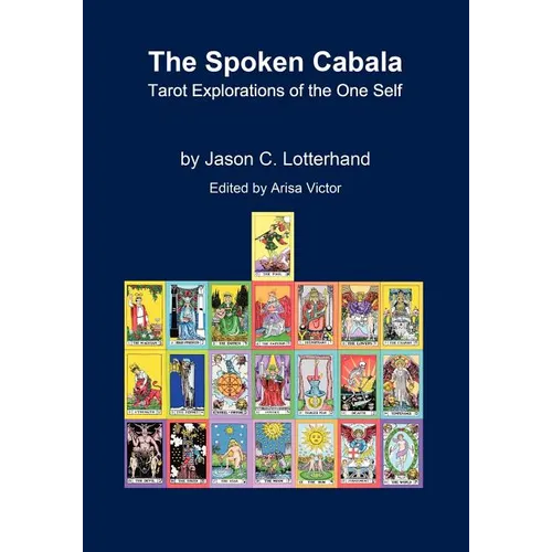 The Spoken Cabala: Tarot Explorations of the One Self - Paperback