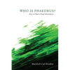 Who Is Phaedrus?: Keys to Plato's Dyad Masterpiece - Hardcover