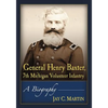 General Henry Baxter, 7th Michigan Volunteer Infantry: A Biography - Paperback