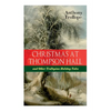 Christmas At Thompson Hall and Other Trollopian Holiday Tales: The Complete Trollope's Christmas Tales in One Volume - Paperback