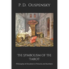The Symbolism of the Tarot: Philosophy of Occultism in Pictures and Numbers - Paperback