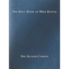 The Holy Book of Mike Kettle - Hardcover