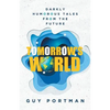 Tomorrow's World: Darkly Humorous Tales From The Future - Paperback