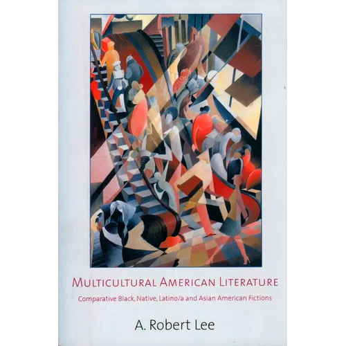 Multicultural American Literature: Comparative Black, Native, Latino/a, and Asian American Fictions - Paperback