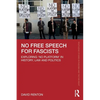 No Free Speech for Fascists: Exploring 'No Platform' in History, Law and Politics - Paperback