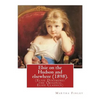 Elsie on the Hudson and elsewhere (1898). By: Martha Finley: (Elsie Dinsmore: the Original Elsie Classics) - Paperback