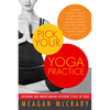 Pick Your Yoga Practice: Exploring and Understanding Different Styles of Yoga - Paperback