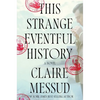 This Strange Eventful History - Hardcover