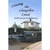 Cruising the Llangollen Canal (with one eye on its history) - Paperback