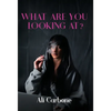 What Are You Looking At? - Hardcover