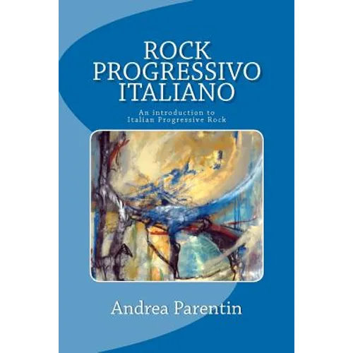 Rock Progressivo Italiano: An introduction to Italian Progressive Rock - Paperback