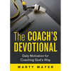 The Coach's Devotional: Daily Motivation for Coaching God's Way - Paperback