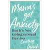 Mama's Got Anxiety: But It's Not Going to Steal Her Joy - Paperback