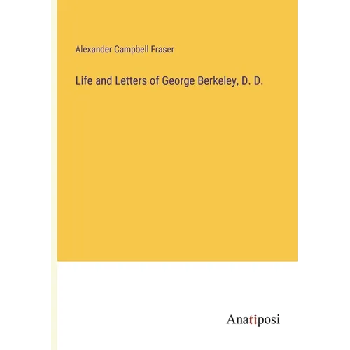 Life and Letters of George Berkeley, D. D. - Paperback
